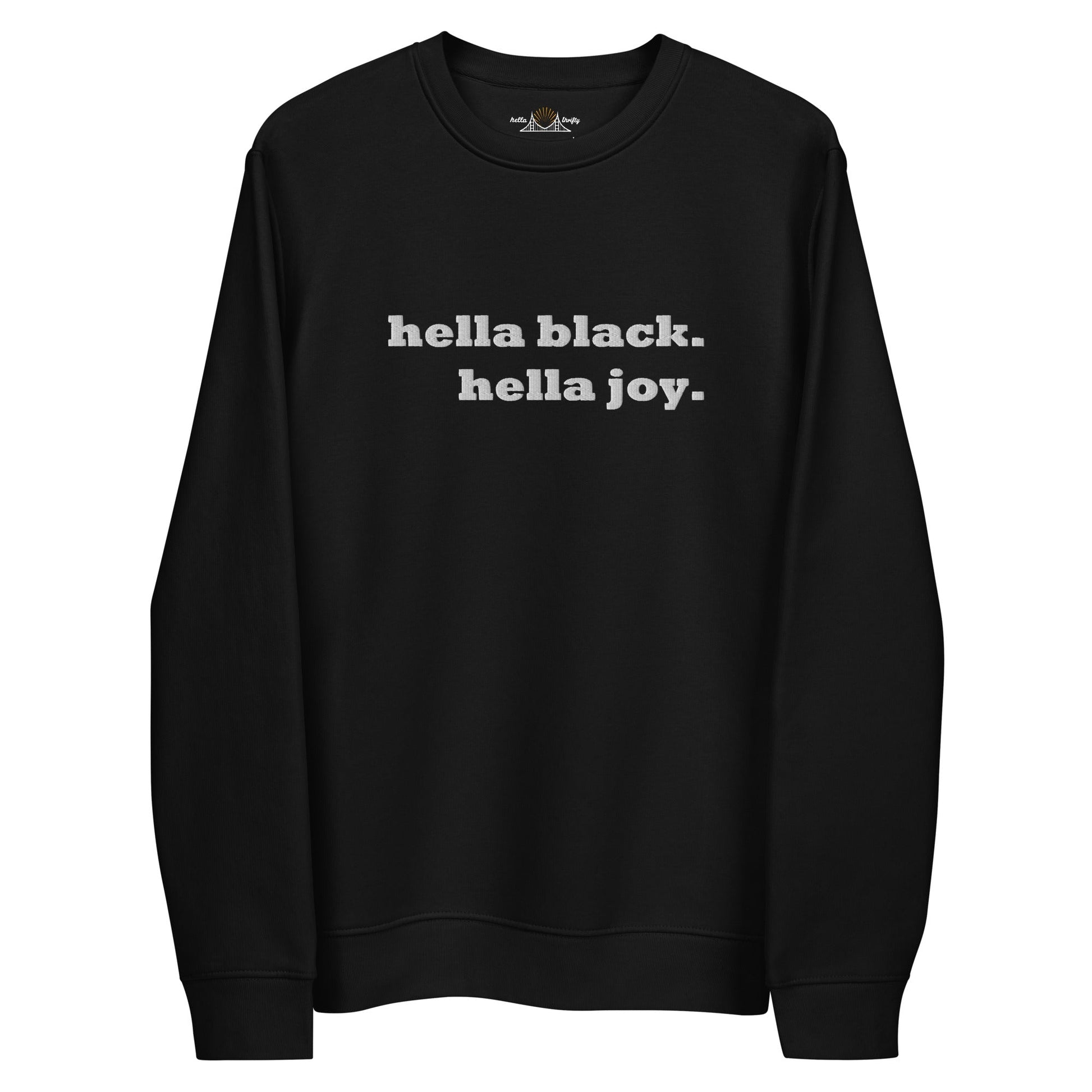 Hella Black Hella Joy Crewneck Sweatshirt - HellaThrifty